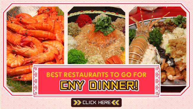 Best Restaurants to Go for CNY Dinner!
